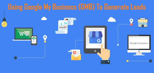 Using Google My Business (GMB) To Generate Leads