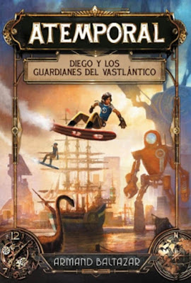 LIBRO - Atemporal #1 Diego y los guardianes del Vastlántico Armand Baltazar  (Hidra - 19 noviembre 2018)   COMPRAR ESTE LIBRO