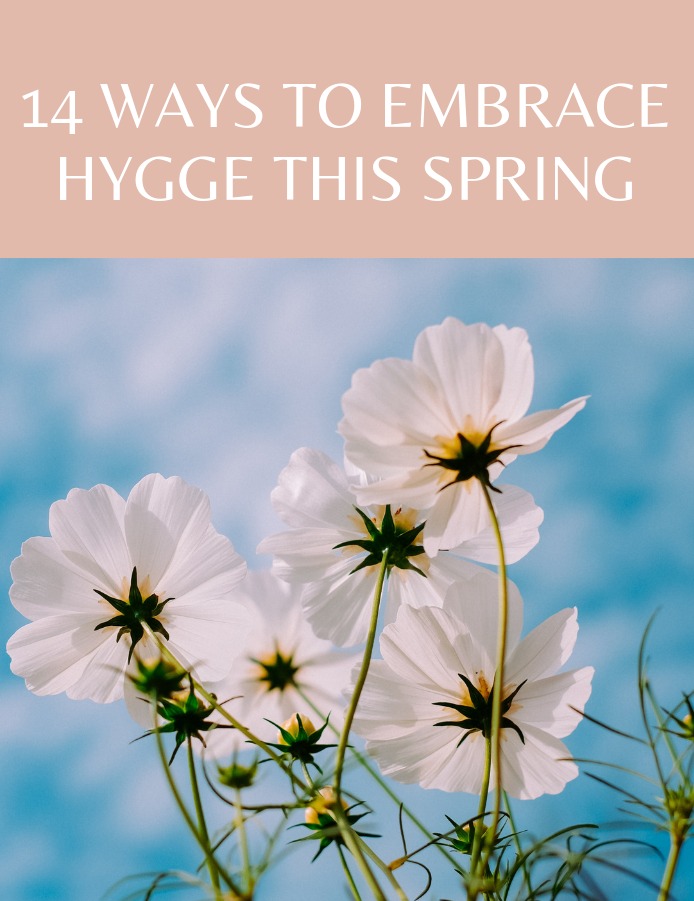 14 Ways To Embrace Hygge This Spring