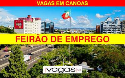 AMANHÃ: Canoas anuncia Feirão de Oportunidades com diversas vagas