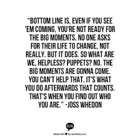 #quote image by Joss Whedon No one is ready for big change but it's what you do afterwards that defines you