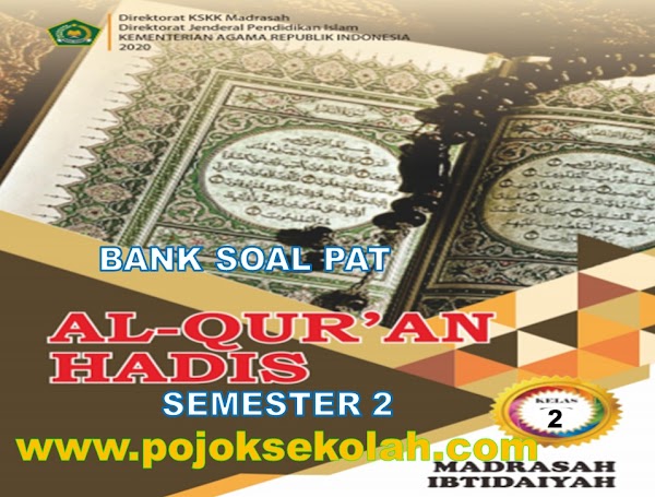 Soal PAT Semester 2 Al-Qur'an Hadis Kelas 2 MI Sesuai KMA 183 Tahun 2022
