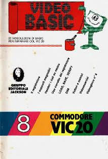 Video Basic VIC20 8 - 15 Aprile 1985 | PDF HQ | Quindicinale | Computer | Programmazione | Commodore
Numero volumi : 20
Video Basic VIC20 è un corso di linguaggio BASIC per Commodore VIC-20, pubblicato in edicola nel 1985 dal Gruppo Editoriale Jackson, in 20 fascicoli bisettimanali.
A ogni fascicolo era allegata una cassetta con versioni digitali delle lezioni, un test e un videogioco.
Il 2 dicembre uscì un ventunesimo fascicolo speciale, con l'indice analitico, gli errata corrige e un test finale.
L'abbonamento a tutta l'opera comprendeva 5 raccoglitori.