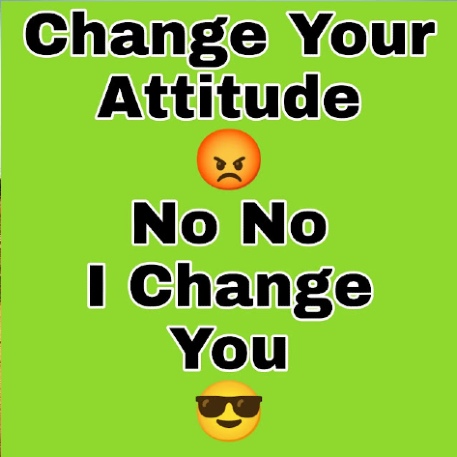Change Your Attitude 😡, 😡, 2022 English Quotes, Best Quotes, Download Free Quotes, Word Text, Hindi English Shayari, Free Words, Words, Text,