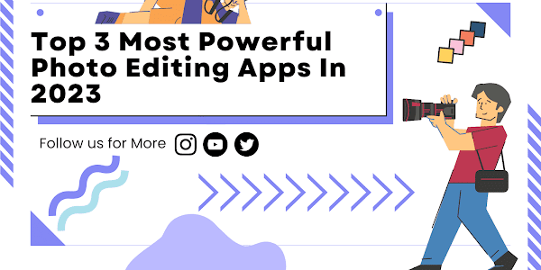 Top 3 Most Powerful Photos Editing Apps for Android - Unb0xth