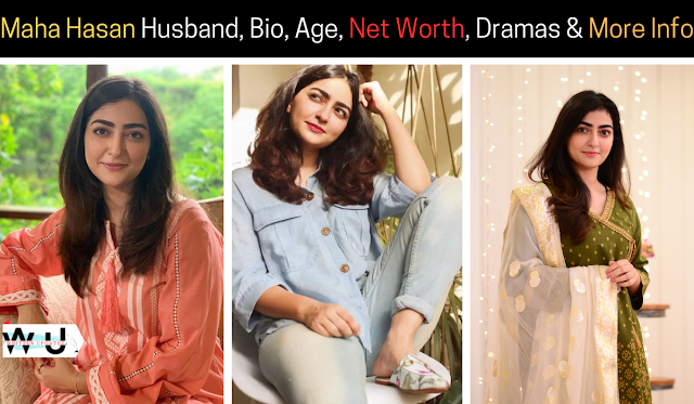 Maha Hasan Husband, Bio, Age, Net Worth, Dramas & More Info