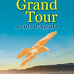 IMMINENTE L'USCITA DI "GRAND TOUR A VOLO D'AQUILA" 8° libro di Goffredo Palmerini. La prefazione