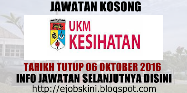 Jawatan Kosong UKM Kesihatan Sdn Bhd - 06 Oktober 2016