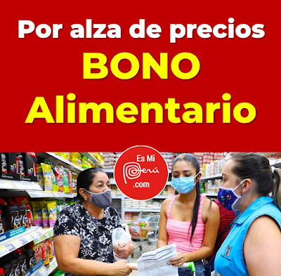 NUEVO BONO ALIMENTARIO por ALZA DE PRECIOS beneficiarios