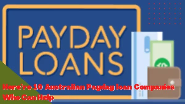 Here’re 10 Australian Payday loan Companies Who Can Help