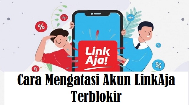 Cara Mengatasi Akun LinkAja Terblokir