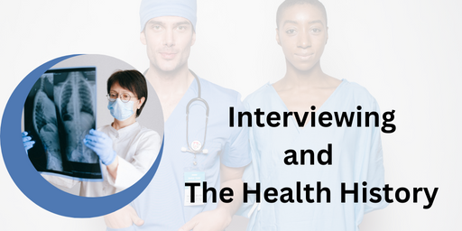 Interviewing and the Health History