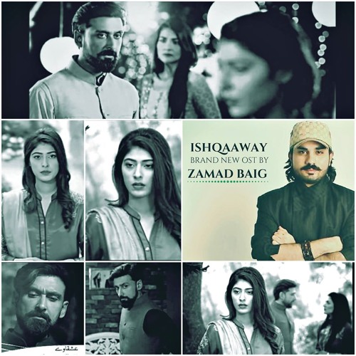 Ishqa Waay OST by Zamad Baig featuring the Love Triangle of Sami, Rabab & Mishal video