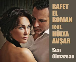 rafet el roman hülya avşar sen olmazsan sözleri