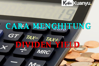 Pengertian Dividen Yield dan cara menghitungnya
