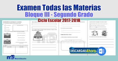Examen Todas las Materias Bloque III - Segundo Grado Ciclo Escolar 2017-2018
