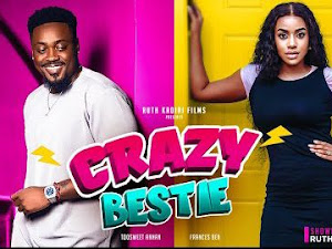 Crazy Bestie 2023 (Nollywood Movie)