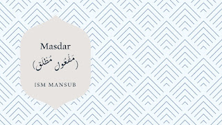 Accusative Case of Nouns: Masdar 
