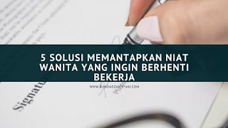 Untuk Wanita yang Ingin Berhenti Bekerja Suatu Hari Nanti