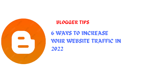 6 Ways to Increase Your Website Traffic In 2022