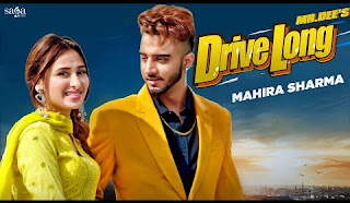 Drive Long Lyrics Mr Dee and Mahira Sharma