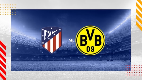 Ver en directo el Atlético Madrid - Borussia Dortmund Ver en directo el Atlético Madrid - Borussia Dortmund