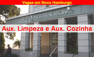 Hospital Regina abre vagas para Auxiliar de Limpeza e Auxiliar de Cozinha em Novo Hamburgo