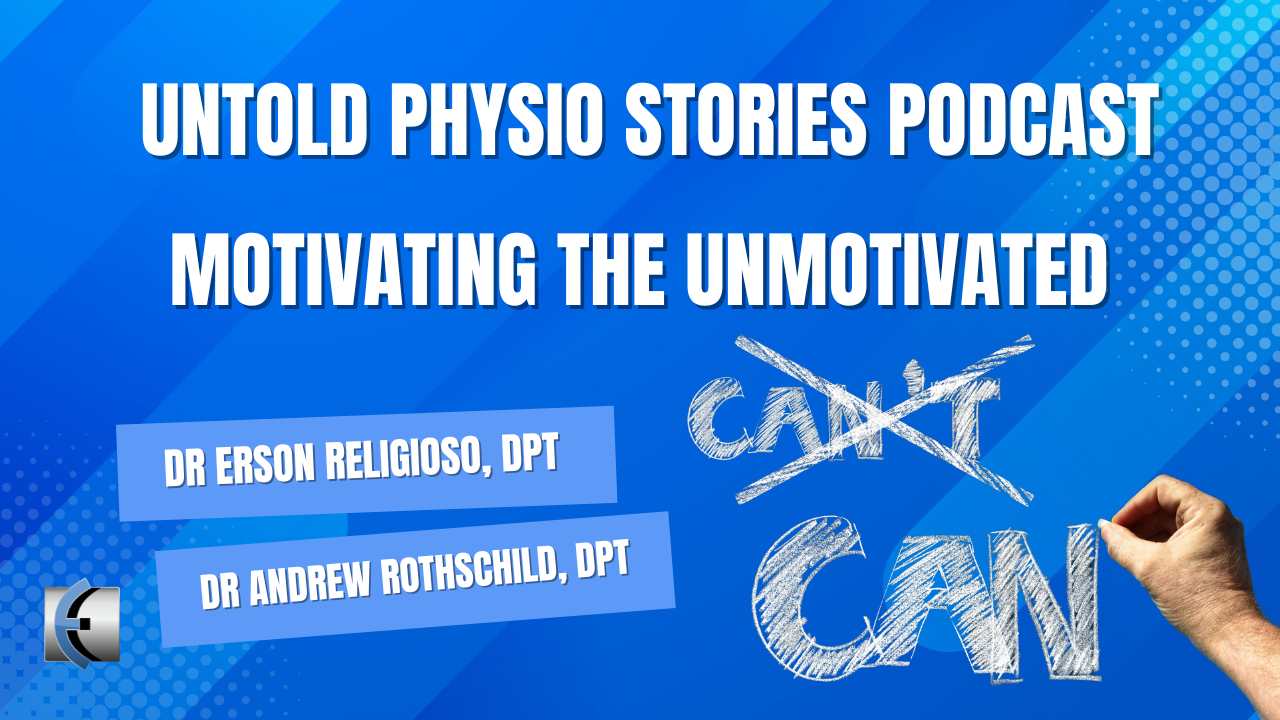 Untold Physio Stories Podcast - Motivating the Unmotivated - themanualtherapist.com