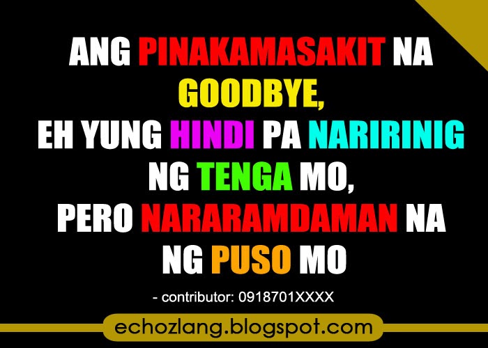 Ang pinakamasakit na goodbye ay yung nararamdaman ng puso.