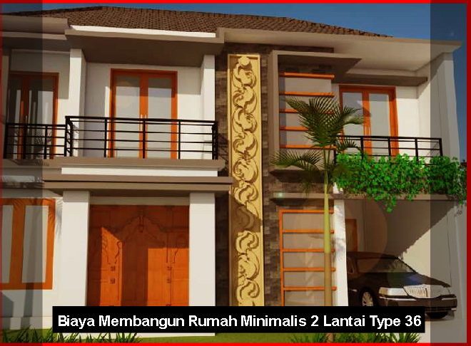 Estimasi Biaya Membangun Rumah Minimalis 2 Lantai Type 36 