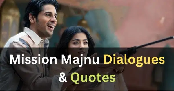 top mission majnu movie dialogues - read and share best quotes, instagram captions bios and shayari from mission majnu movie.