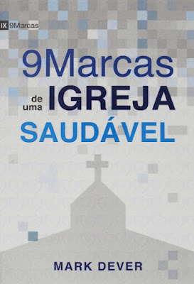 Mark Dever-9 Marcas De Uma Igreja Saudável-