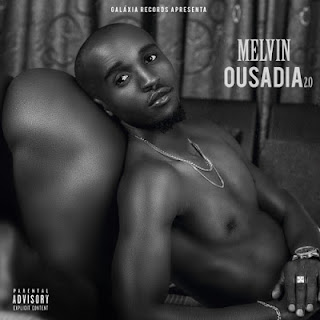 Galáxia Records Apresenta: Melvin - Ousadia 2.0 [Ep] [Download]