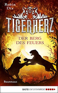 Tigerherz - Der Berg des Feuers: Band 3