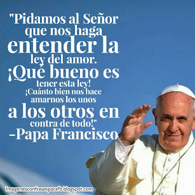 Las 10 Frases mas lindas del Papa Francisco