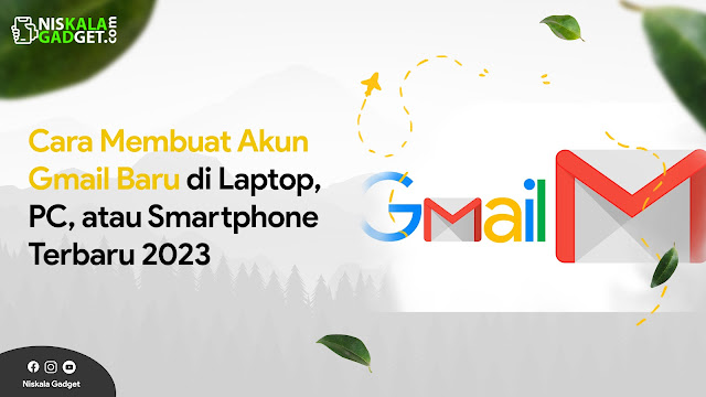 Cara Membuat Akun Gmail Baru di Laptop, PC, atau Smartphone Terbaru 2023