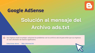 Google AdSense: Solución al mensaje del Archivo ads.txt - Para Blogger 