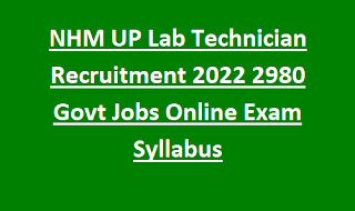 NHM UP Lab Technician Recruitment 2022 2980 Govt Jobs Online Exam Syllabus