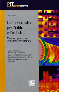 La termografia per l'edilizia e l'industria. Manuale operativo per le verifiche termografiche