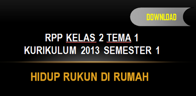 RPP Kelas 2 Tema 1 ( Hidup Rukun di Rumah )