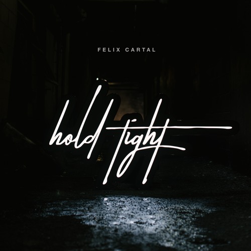 Felix Cartal Brings the Feels with "Hold Tight"