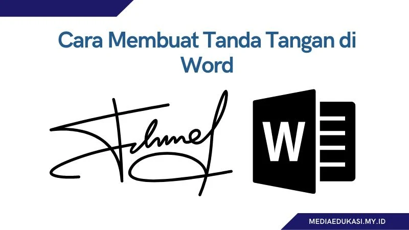 Cara Membuat Tanda Tangan di Word