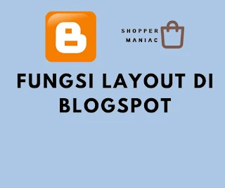 PART 4: BAGAIMANA MENGGUNAKAN FITUR LAYOUT DI BLOGSPOT