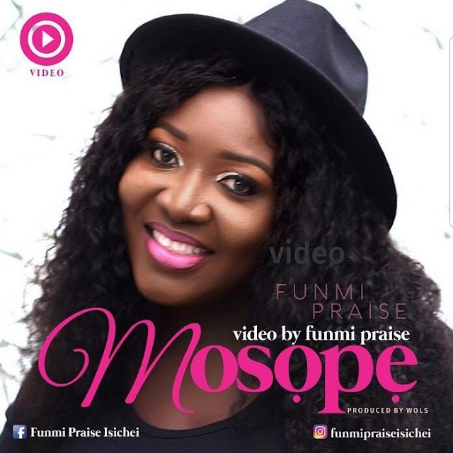  Video] Funmi Praise - Mosope 