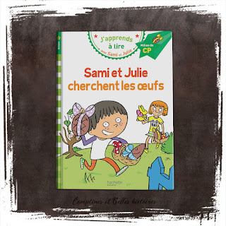 Sami et Julie cherchent les œufs, J'apprends à lire avec Sami et Julie (Edition Hachette, 2017):