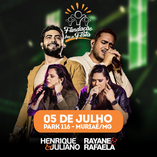05/07/2024 Shows de Henrique & Juliano e Rayane & Rafaela em Muriaé [Park 116]