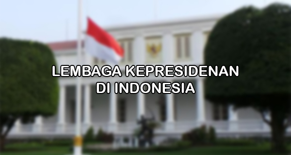 Lembaga Kepresidenan di Indonesia