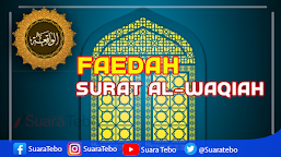 Ternyata Ini Faedah Surat Al Waqiah, Simak dan Pahami