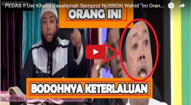 PEDAS !! Video Ust Khalid Basalamah Semprot NUSRON Wahid "Ini Orang BODOHnya Keterlaluan"