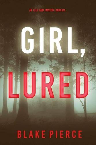 Girl, Lured – Blake Pierce